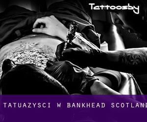 Tatuażyści w Bankhead (Scotland)