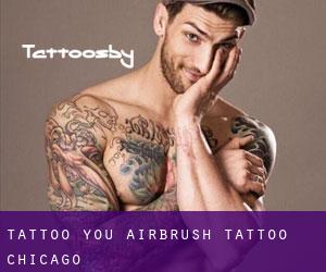Tattoo You Airbrush Tattoo (Chicago)