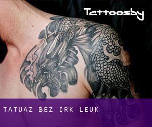 tatuaz bez irk Leuk