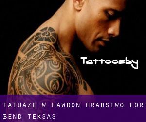 tatuaże w Hawdon (Hrabstwo Fort Bend, Teksas)